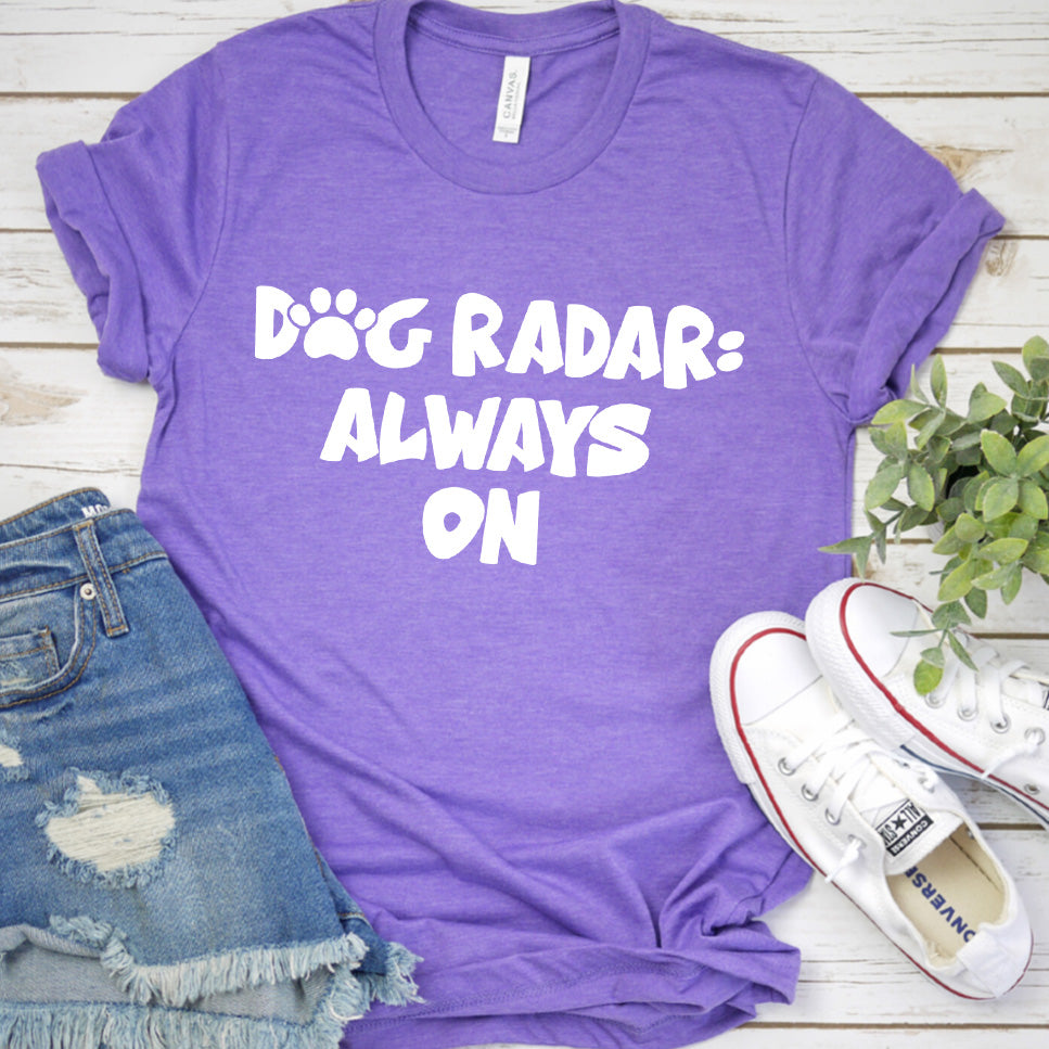 Dog Radar Always On T-Shirt