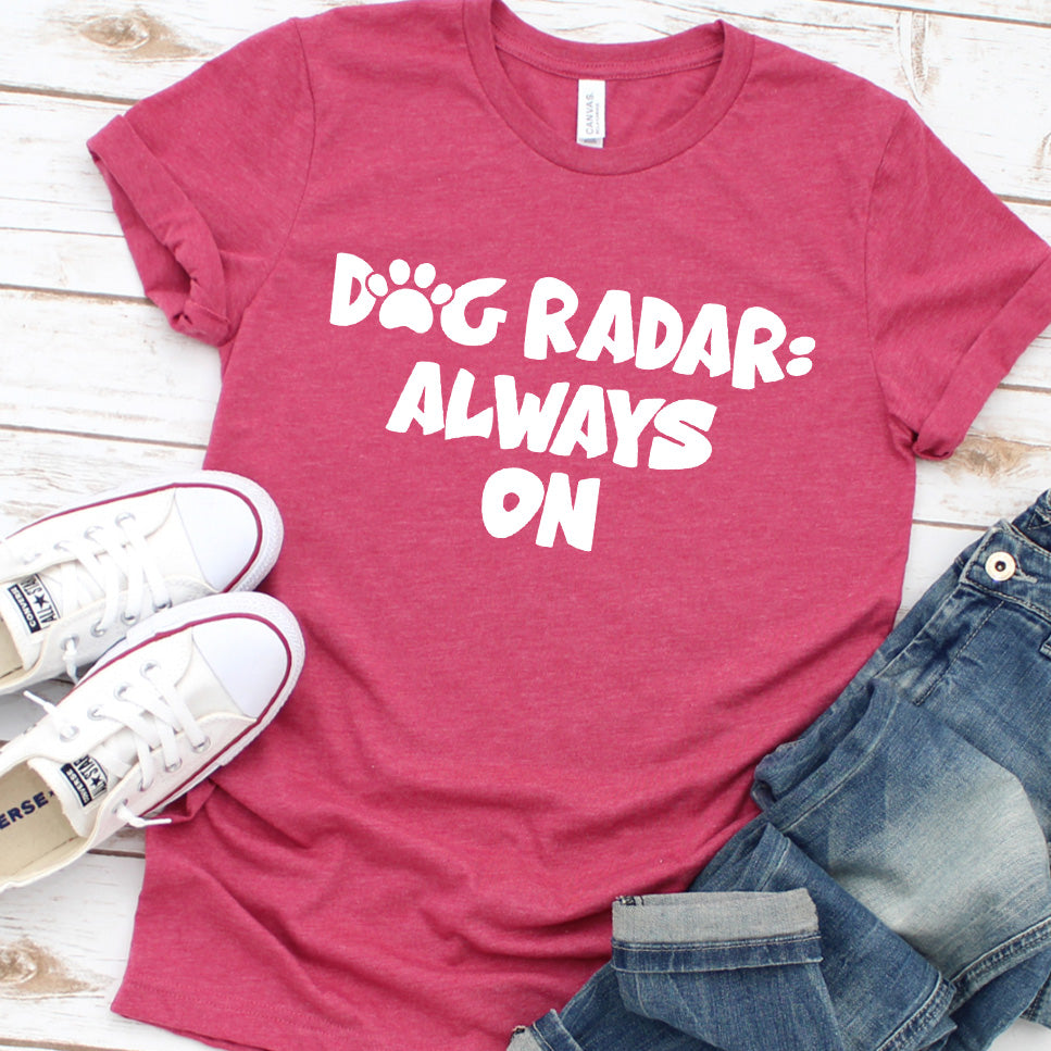 Dog Radar Always On T-Shirt