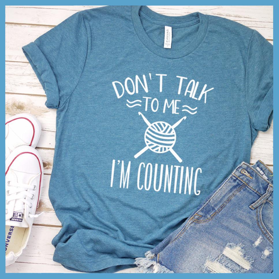 Don't Talk To Me I'm Counting T-Shirt - Brooke & Belle
