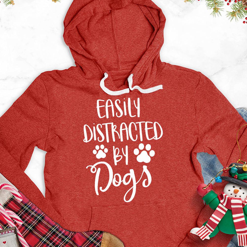 Easily Distracted By Dogs Hoodie - Brooke & Belle