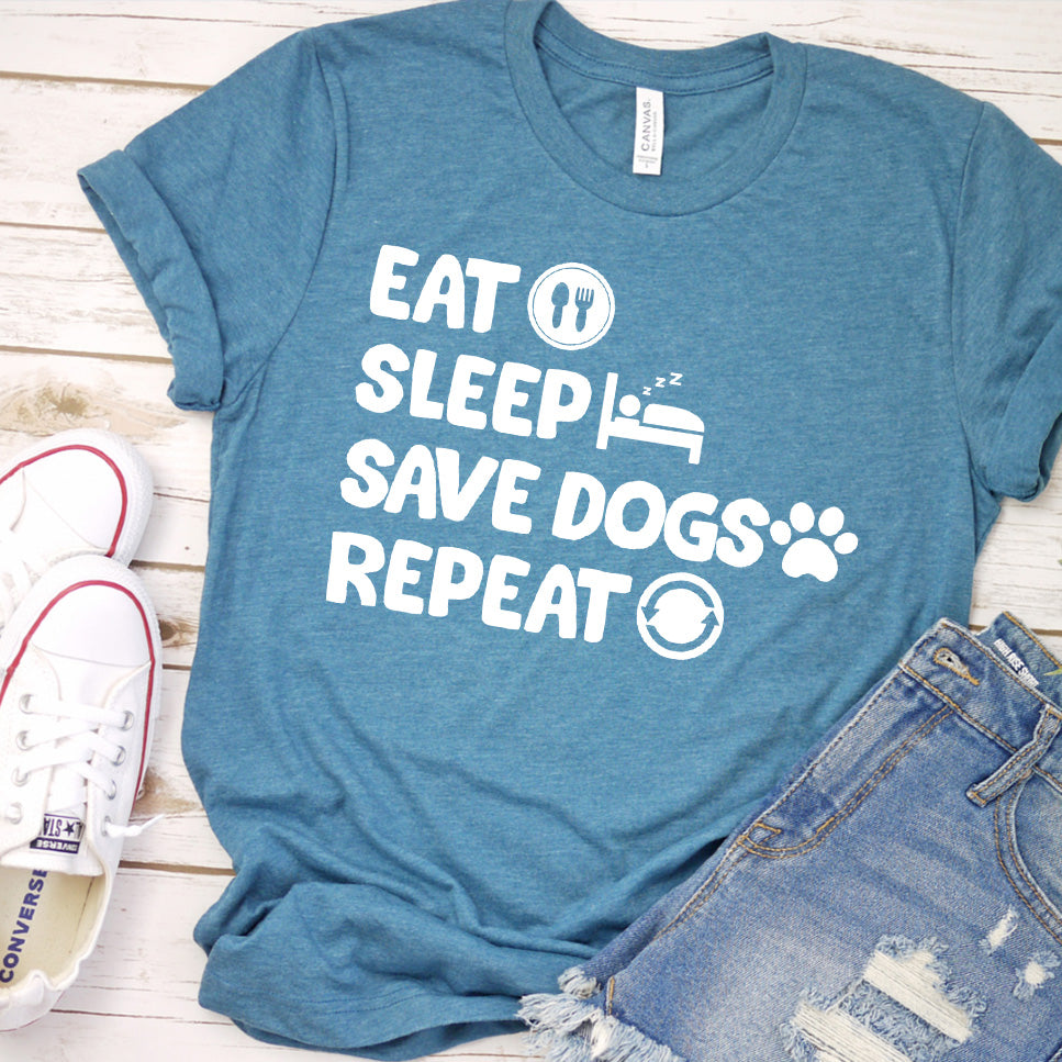 Eat Sleep Save Dogs Repeat T-Shirt
