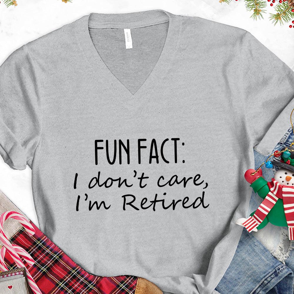 Fun Fact I Dont Care I'm Retired Version 1 V-Neck - Brooke & Belle