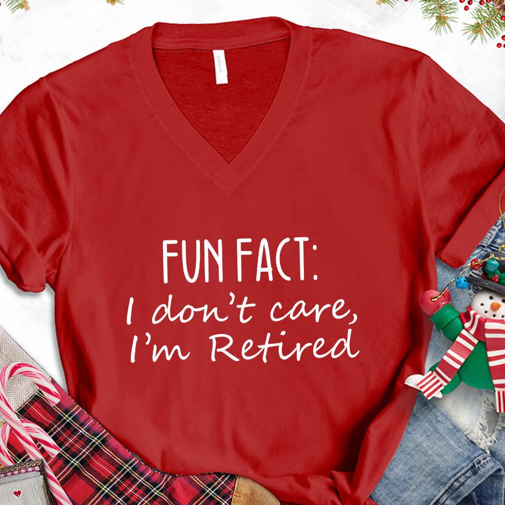 Fun Fact I Dont Care I'm Retired Version 1 V-Neck - Brooke & Belle