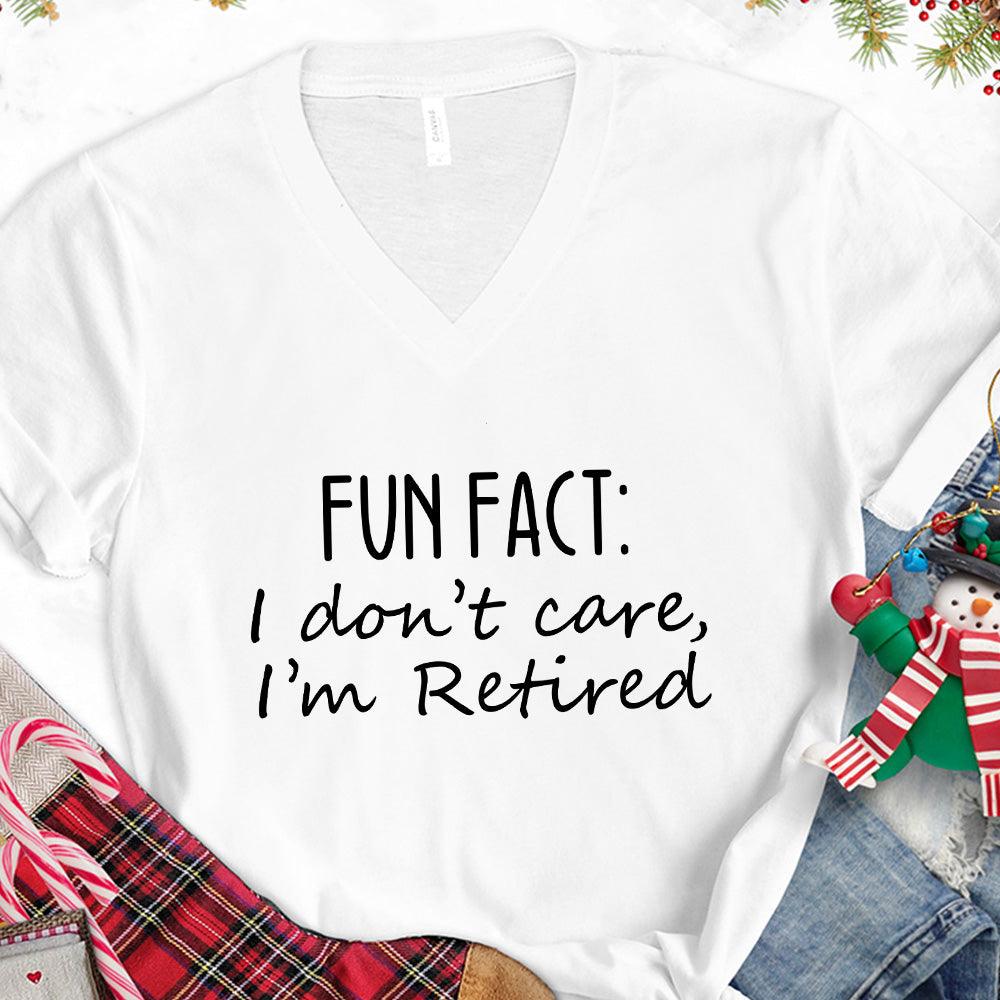 Fun Fact I Dont Care I'm Retired Version 1 V-Neck - Brooke & Belle