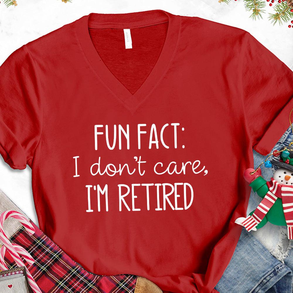Fun Fact I Dont Care I'm Retired Version 2 V-Neck - Brooke & Belle