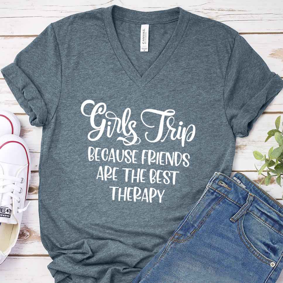 Girls Trip - Because Friends Are The Best Therapy V-neck