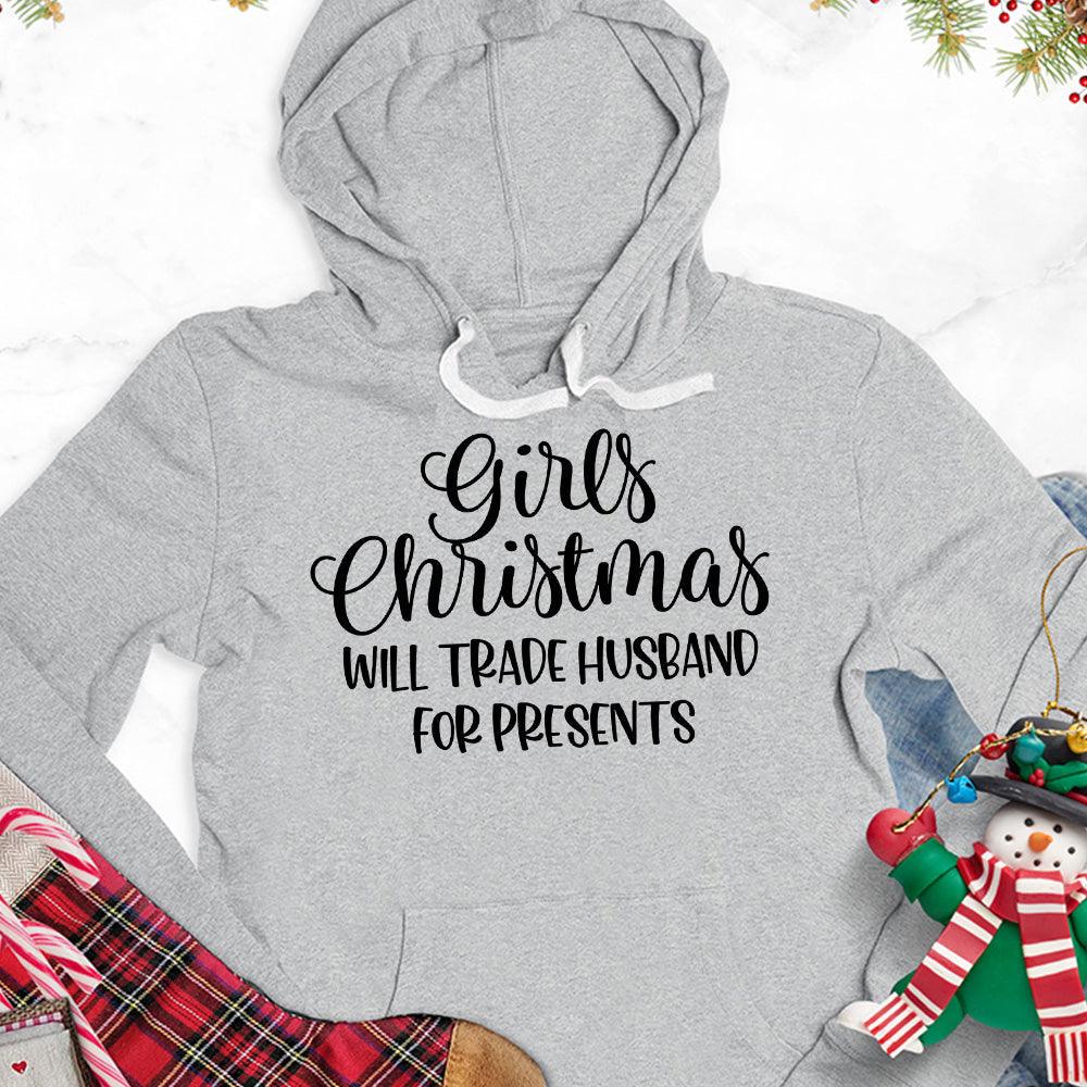 Girls Christmas Will Trade Husband For Presents Hoodie - Brooke & Belle