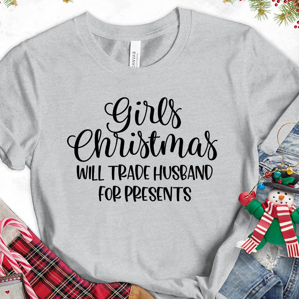 Girls Christmas Will Trade Husband For Presents T-Shirt - Brooke & Belle