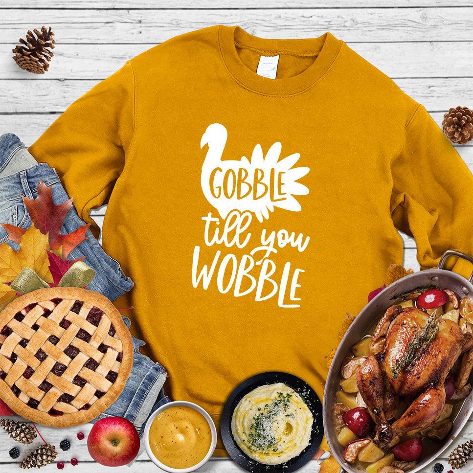 Gobble Till You Wobble Sweatshirt - Brooke & Belle