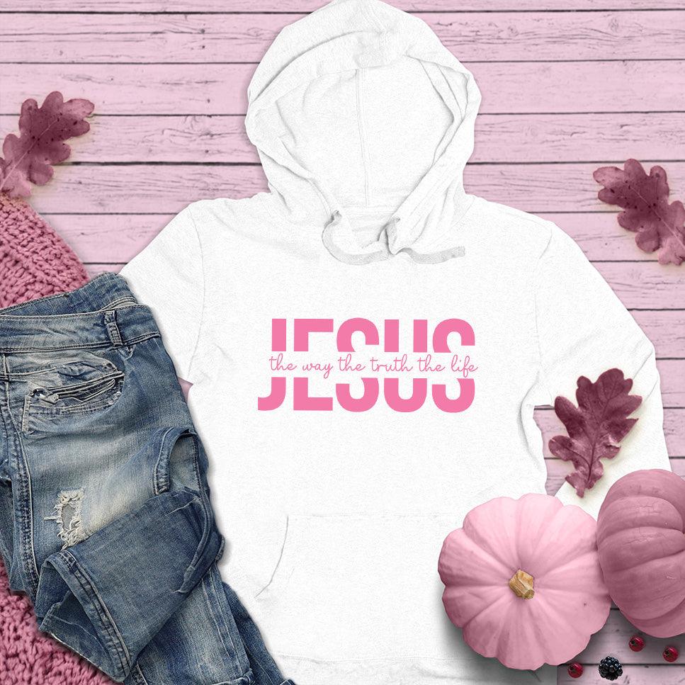 Jesus The Way The Truth The Life Hoodie Pink Edition