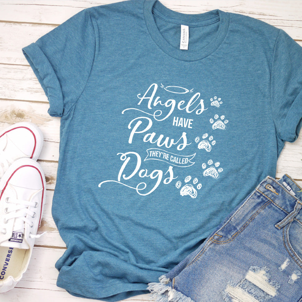 Angels Have Paws They're Called Dogs T-Shirt