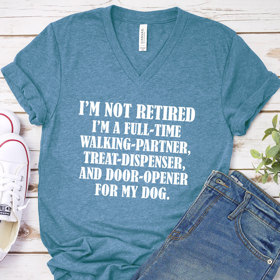 I'm Not Retired I'm A Full-Time Walking Partner V-Neck