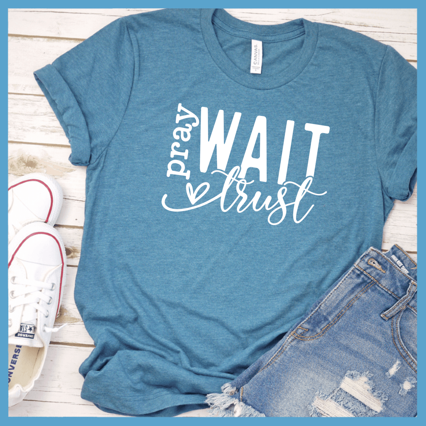 Pray Wait Trust T-Shirt