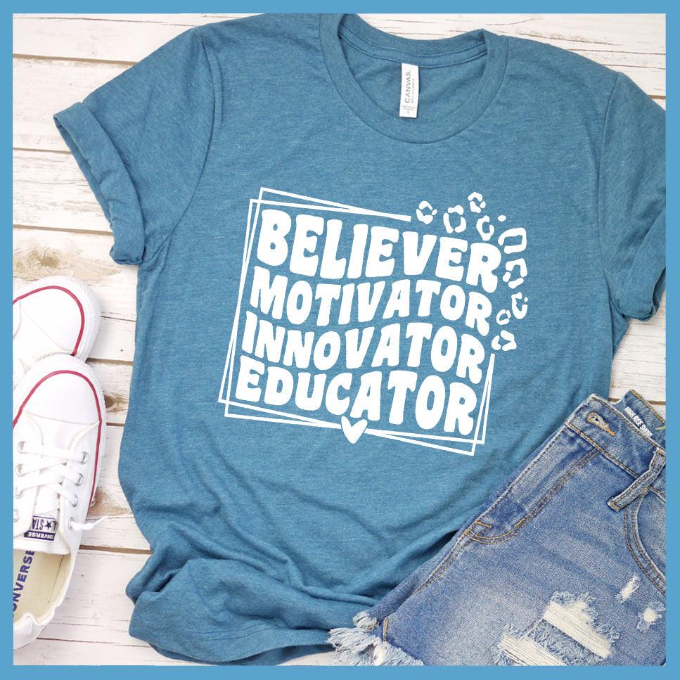 Believer Motivator Innovator Educator T-Shirt