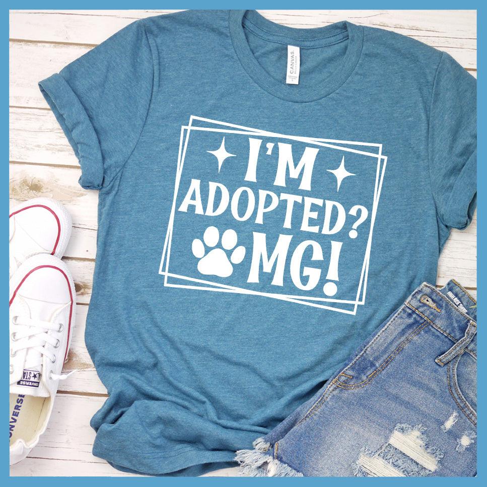 I'm Adopted OMG T-Shirt