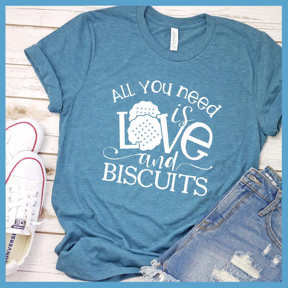 All You Need is Love and Biscuits T-Shirt