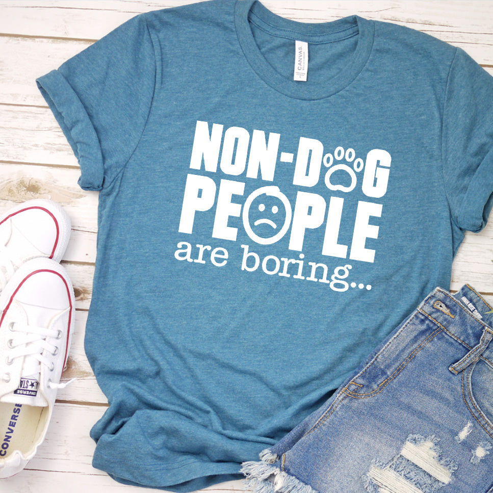 Non-Dog People Are Boring Version 1 T-Shirt