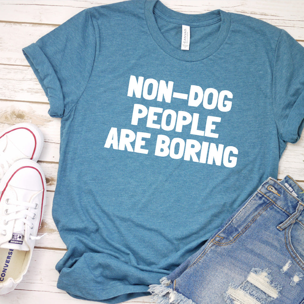 Non-Dog People Are Boring Version 2 T-Shirt