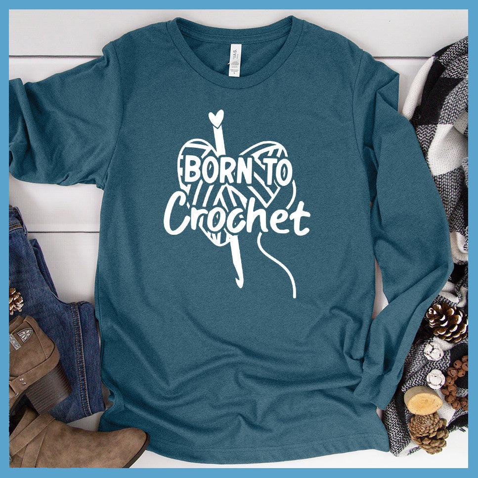 Born To Crochet Long Sleeves