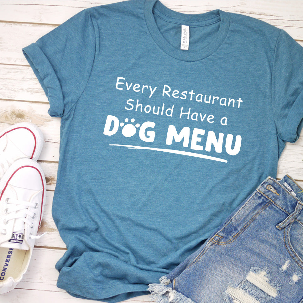 Every Restaurant Should Have a Dog Menu Version 1 T-Shirt