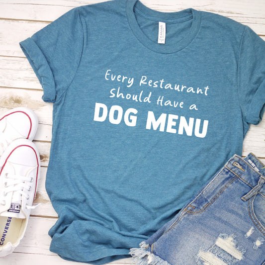 Every Restaurant Should Have a Dog Menu Version 2 T-Shirt