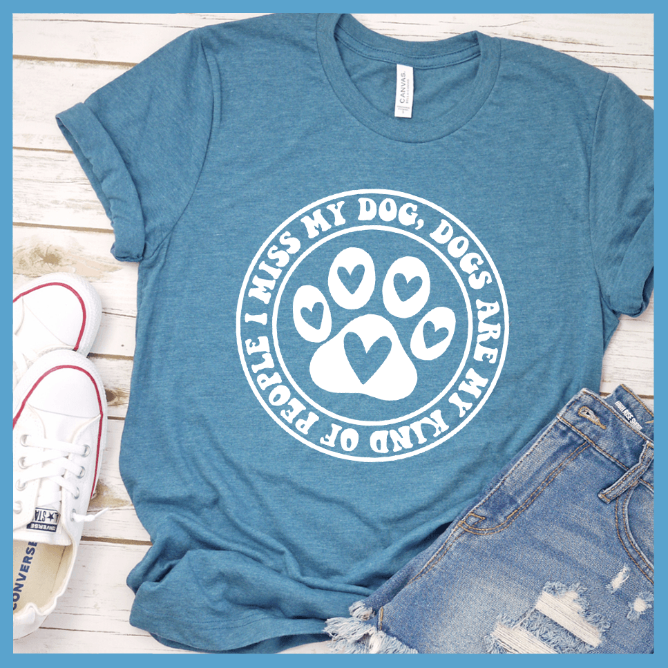 I Miss My Dog, Dogs Are My Kind of People Retro T-Shirt