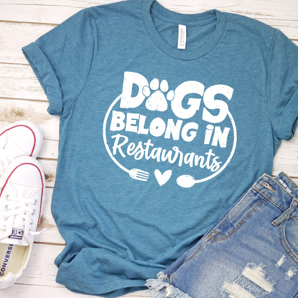 Dogs Belong in Restaurants Version 1 T-Shirt