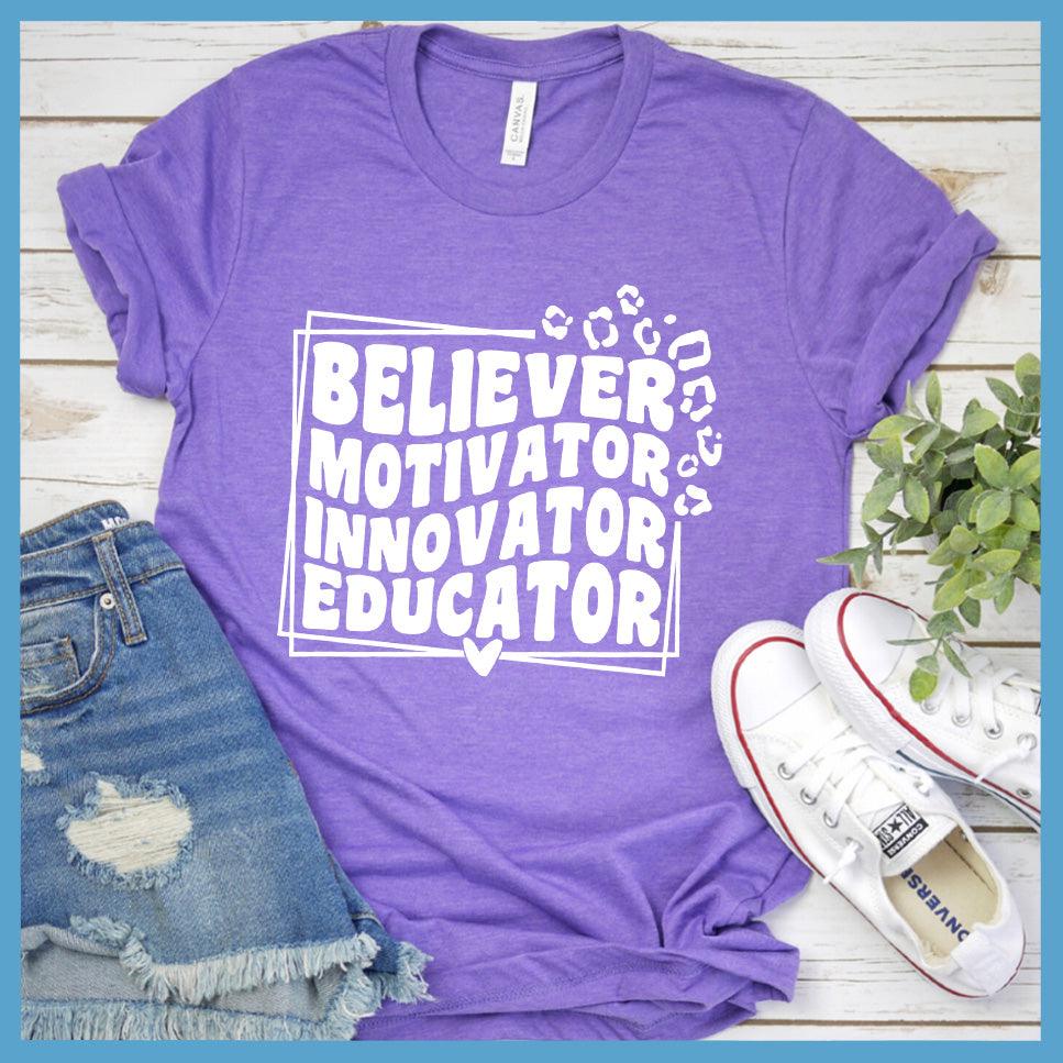 Believer Motivator Innovator Educator T-Shirt