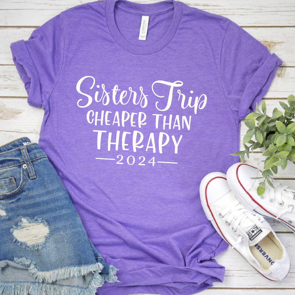 Sisters Trip Cheaper Than Therapy 2024 T-Shirt