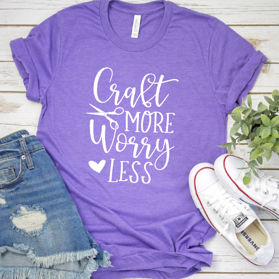 Craft More Worry Less T-Shirt