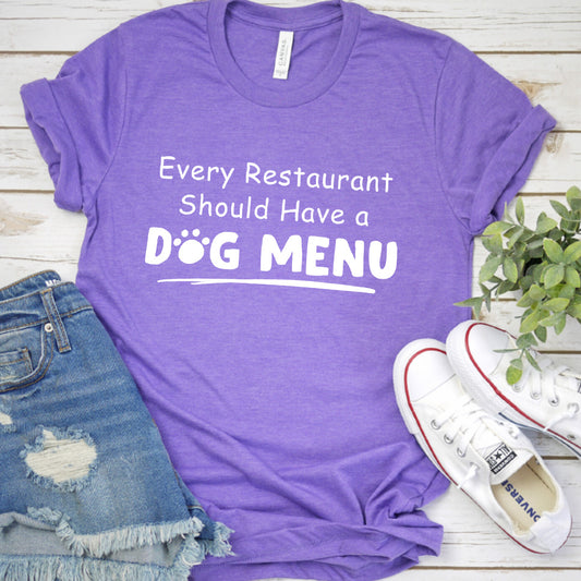 Every Restaurant Should Have a Dog Menu Version 1 T-Shirt