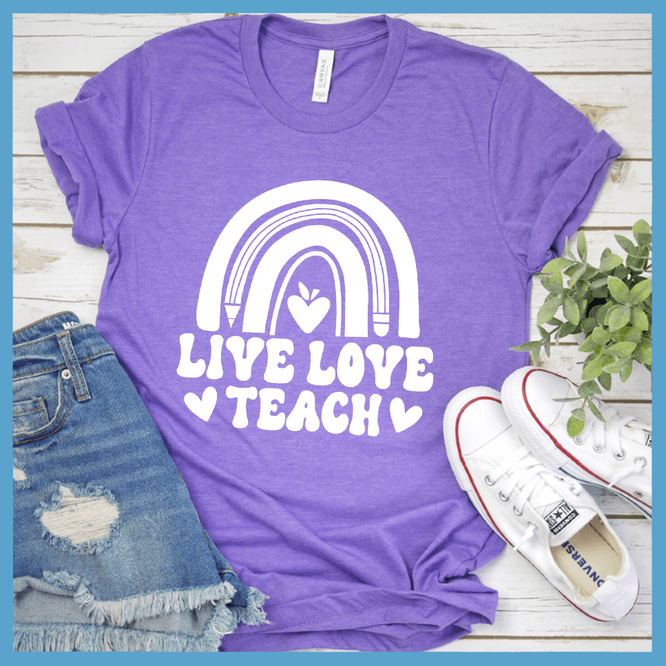 Live Love Teach T-Shirt