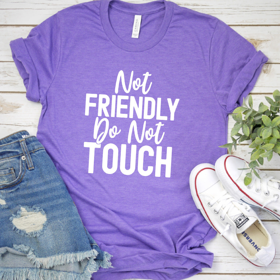 Not Friendly Do Not Touch T-Shirt