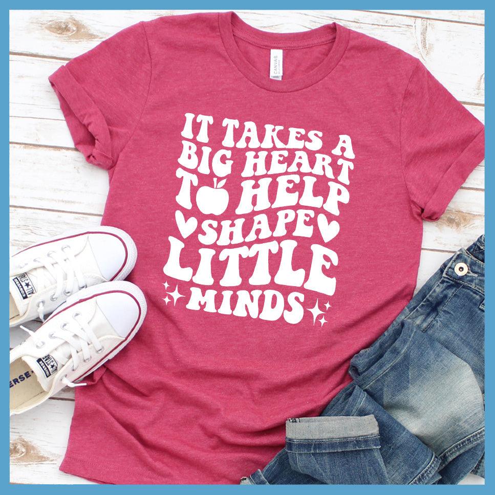 It Takes A Big Heart To Help Shape Little Minds Version 2 T-Shirt
