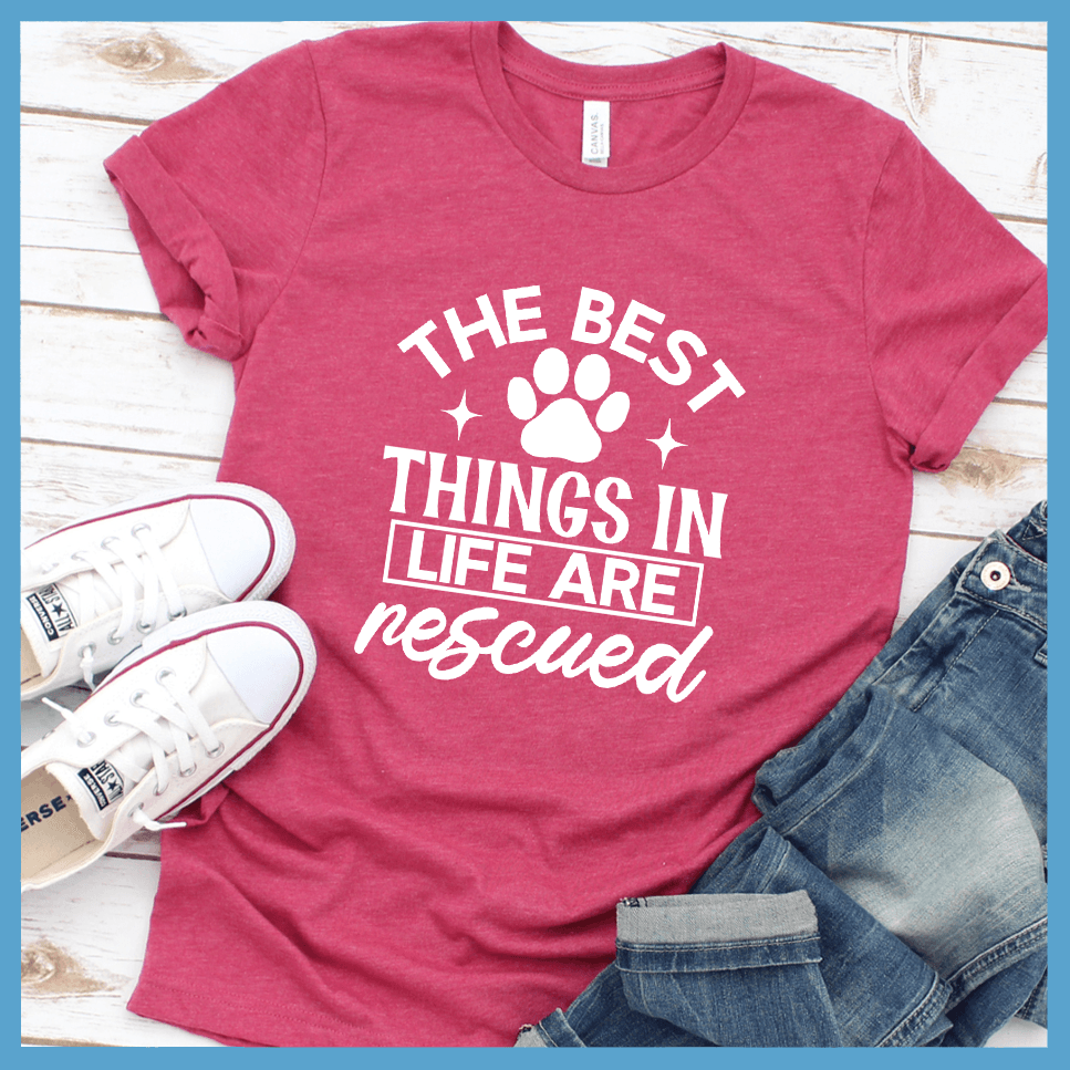 The Best Things In Life Are Rescued Version 2 T-Shirt