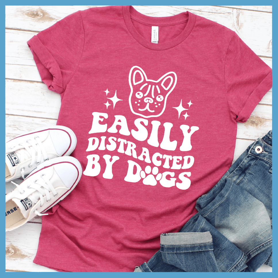 Easily Distracted By Dogs Version 3 T-Shirt