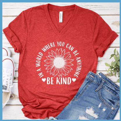 In A World Where You Can Be Anything Be Kind - Flower Version V-neck - Brooke & Belle