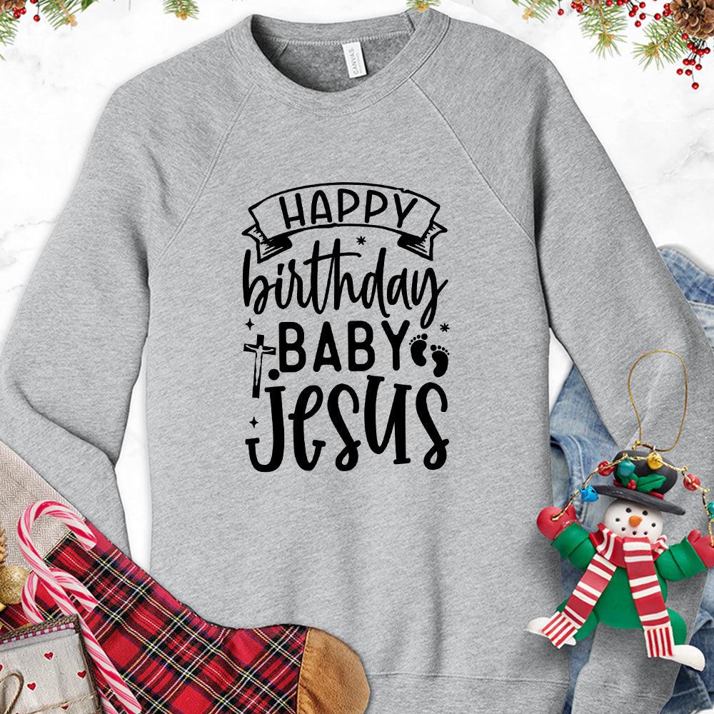 Happy Birthday Baby Jesus Sweatshirt - Brooke & Belle