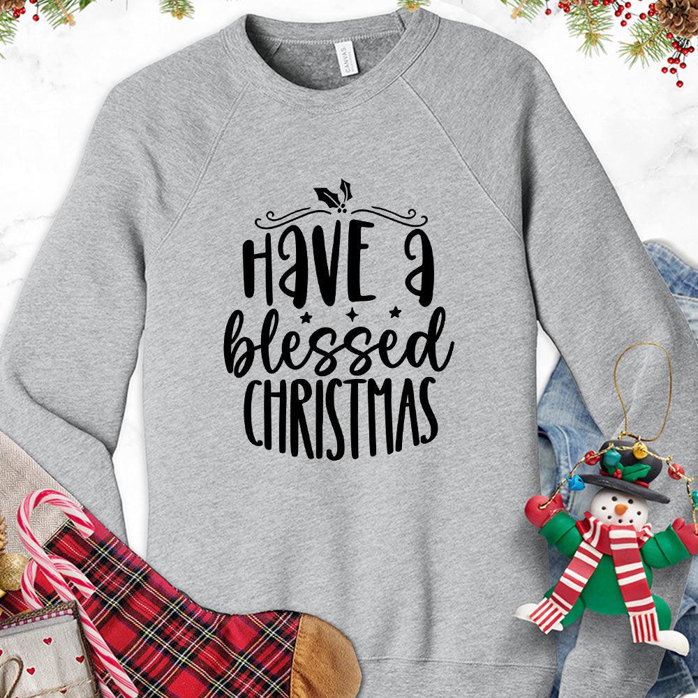 Have A Blessed Christmas Sweatshirt - Brooke & Belle