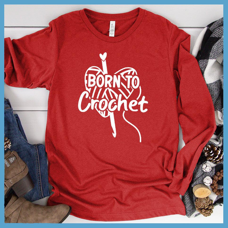 Born To Crochet Long Sleeves