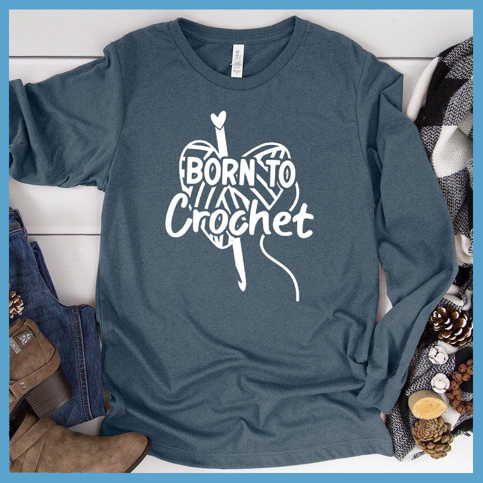 Born To Crochet Long Sleeves