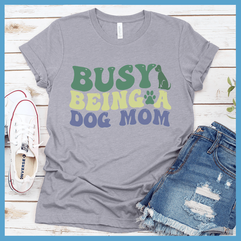 Busy Being A Dog Mom Colored Print T-Shirt - Brooke & Belle