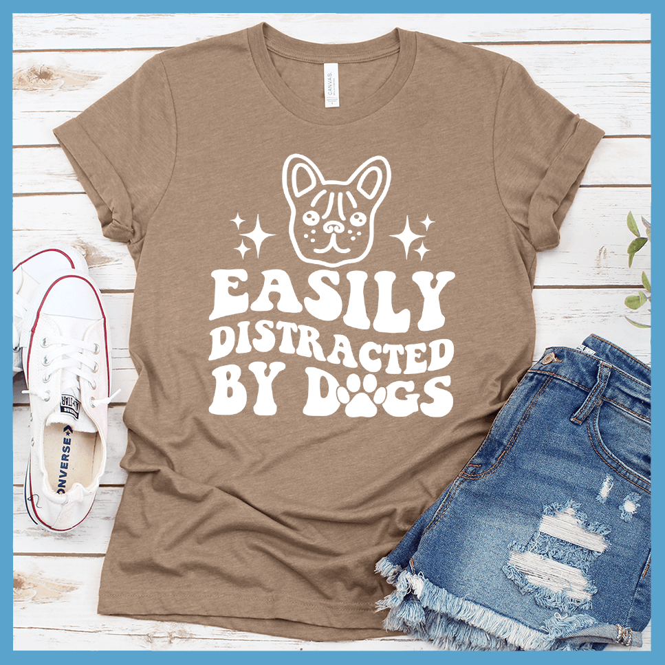 Easily Distracted By Dogs Version 3 T-Shirt