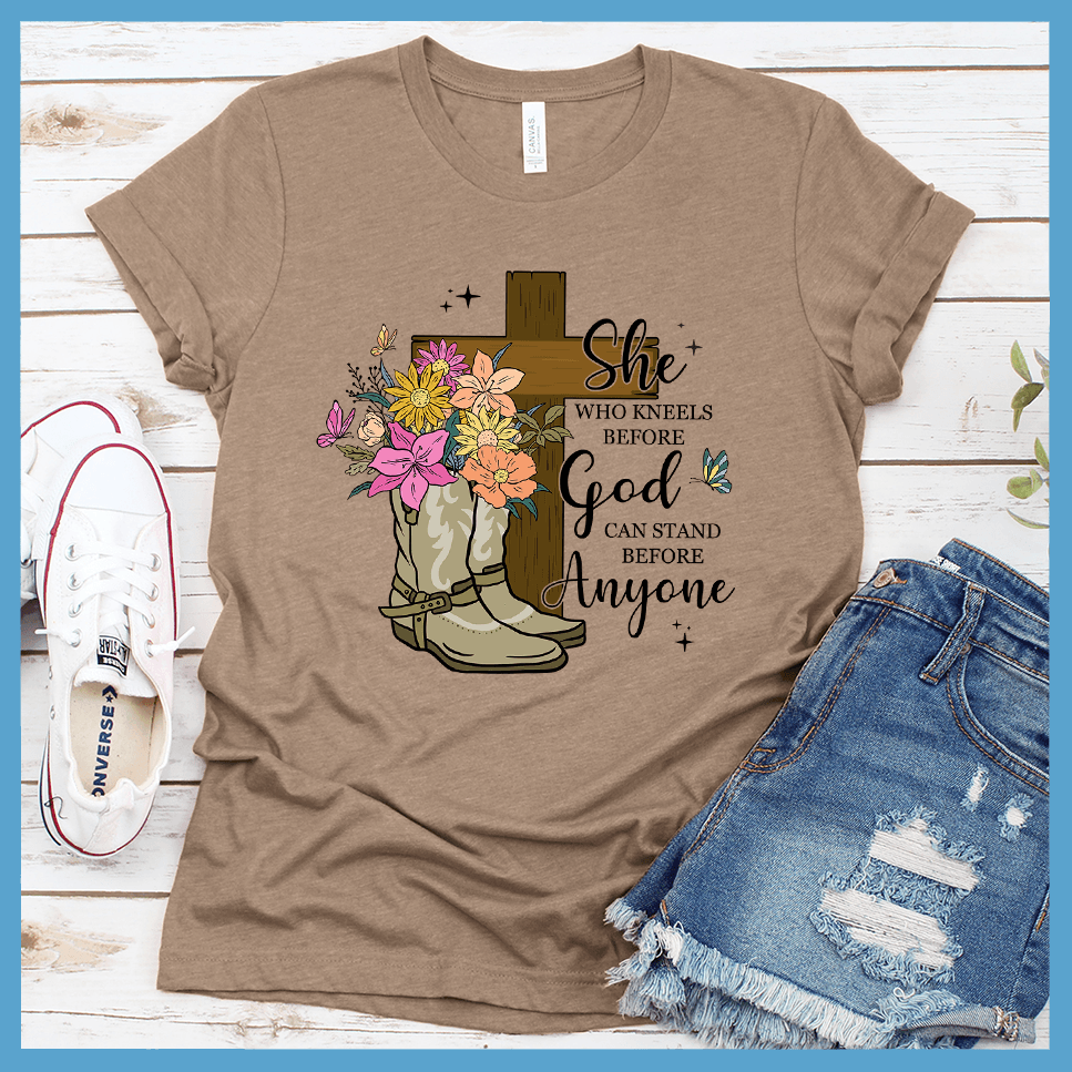 She Who Kneels Before God Can Stand Before Anyone T-Shirt Colored Edition