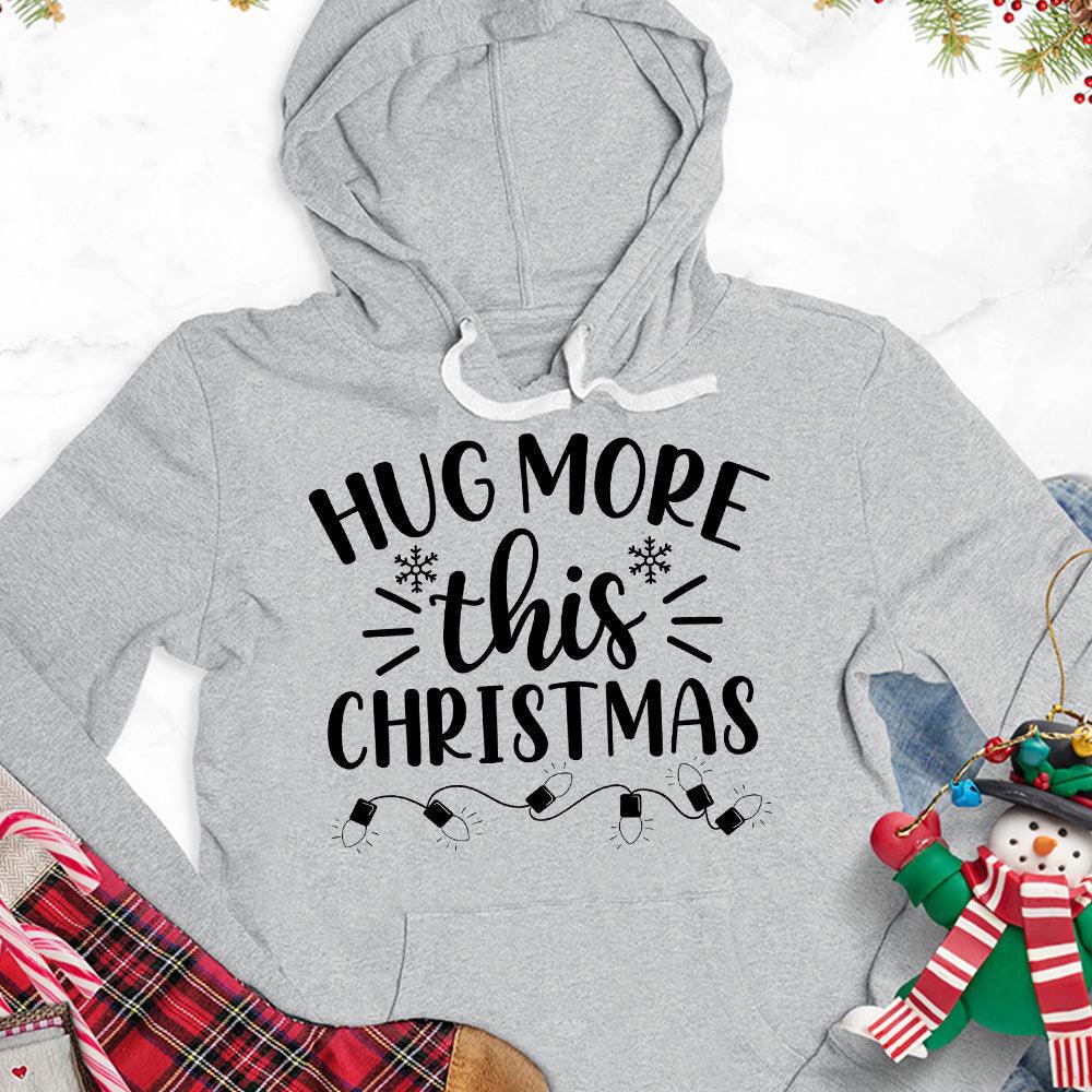 Hug More This Christmas Hoodie - Brooke & Belle