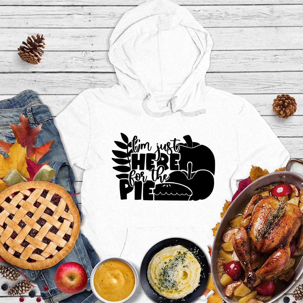 I'm Just Here For The Pie Version 3 Hoodie White - Fun hoodie with "I'm Just Here For The Pie" slogan, ideal for foodies and casual hangouts.