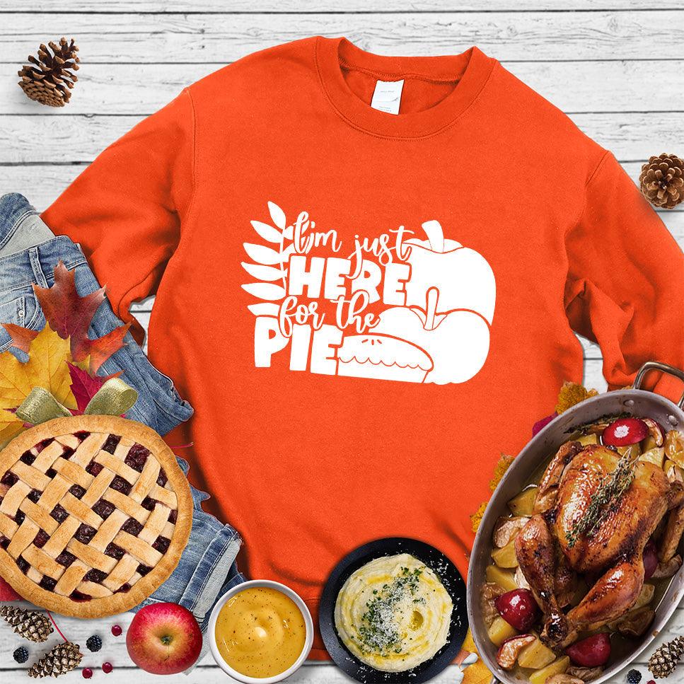 I'm Just Here For The Pie Version 3 Sweatshirt Orange - Comfy sweatshirt with humorous "I'm Just Here For The Pie" design for dessert enthusiasts.