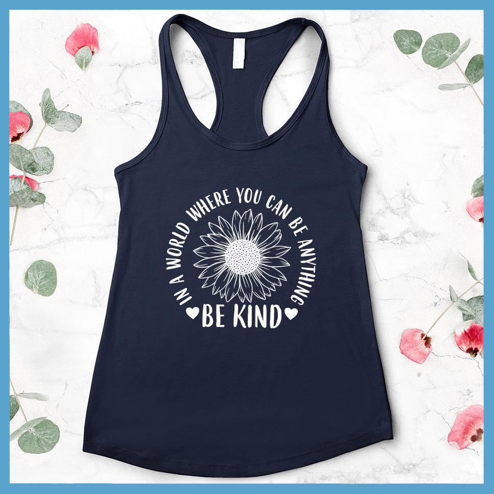 In A World Where You Can Be Anything Be Kind - Flower Version Tank Top - Brooke & Belle