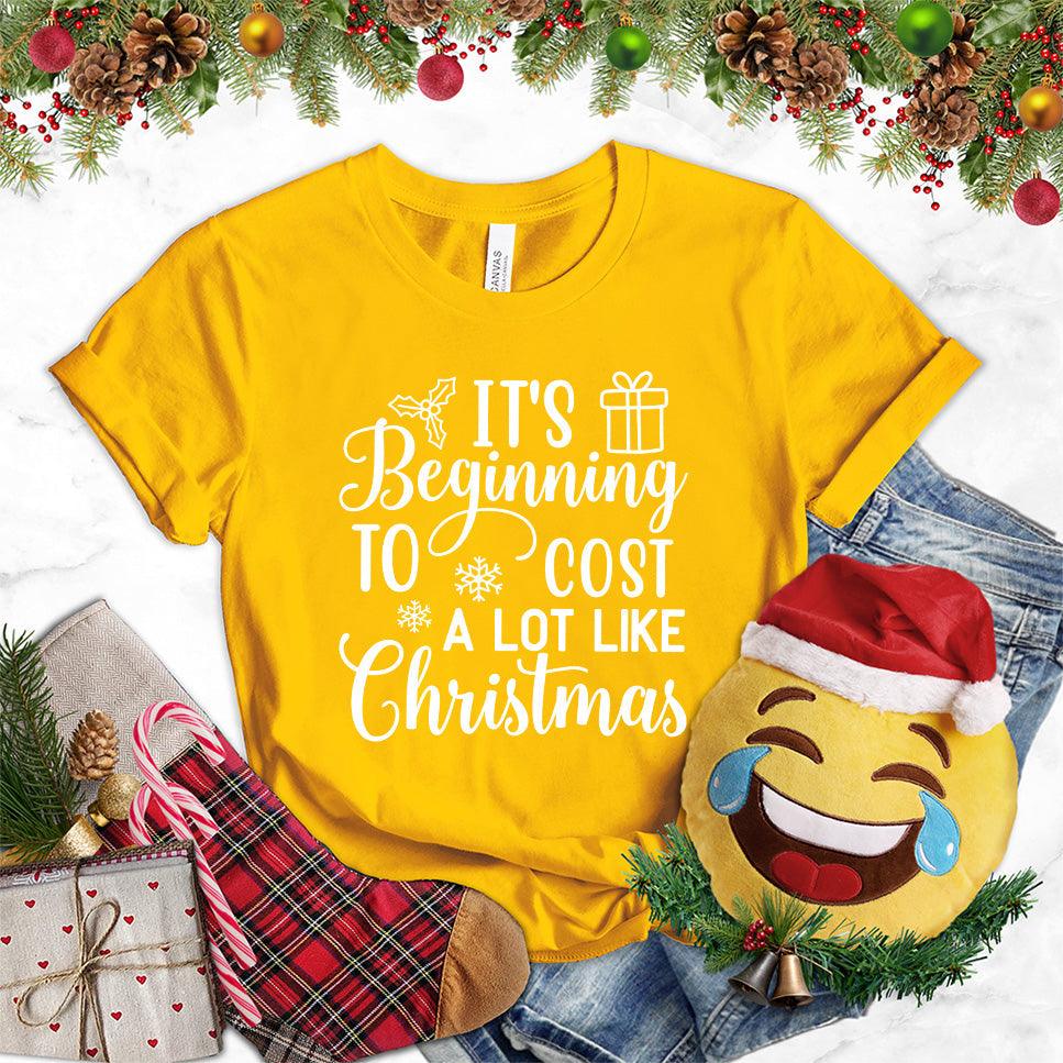 It's Beginning To Cost A Lot Like Christmas Version 2 T-Shirt - Brooke & Belle