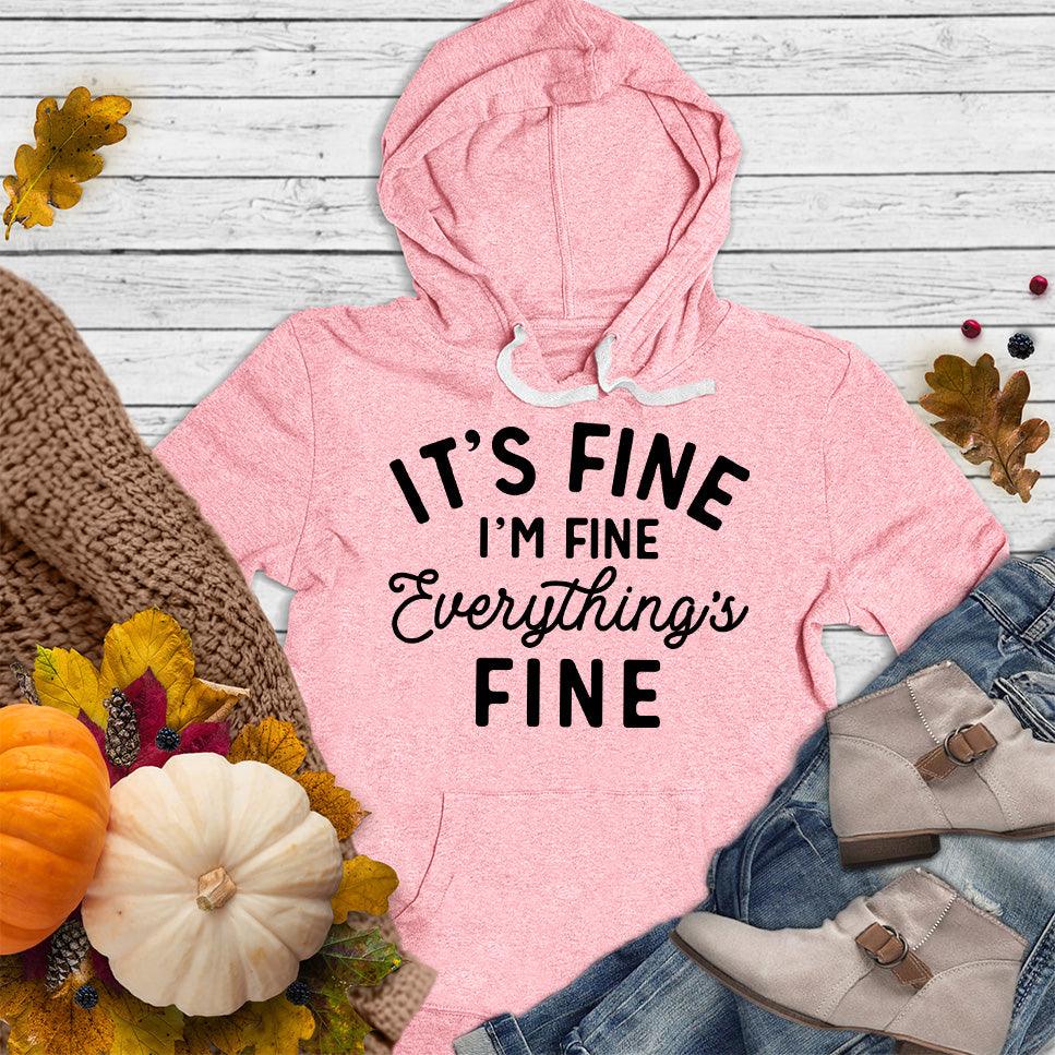It's Fine I'm Fine Hoodie - Brooke & Belle